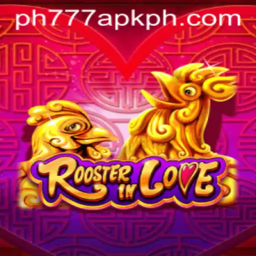 RoosterInLove: A New Twist on Interactive Gaming with ph777 apk