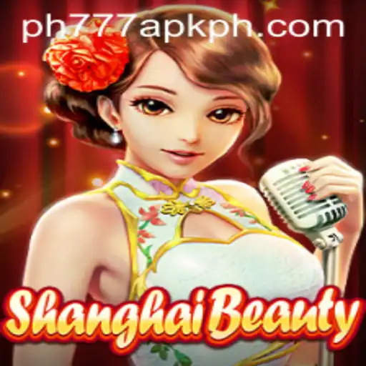 Exploring the World of ShanghaiBeauty: The Ultimate Guide with PH777 APK